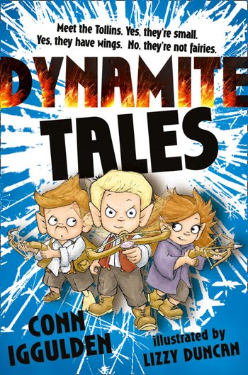 TOLLINS II: DYNAMITE TALES - Conn Iggulden, Illustrated by Lizzy Duncan