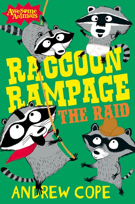 Cover image for Awesome Animals - Raccoon Rampage - The Raid (Awesome Animals) - Andrew Cope, Illustrated by Nadia Shireen