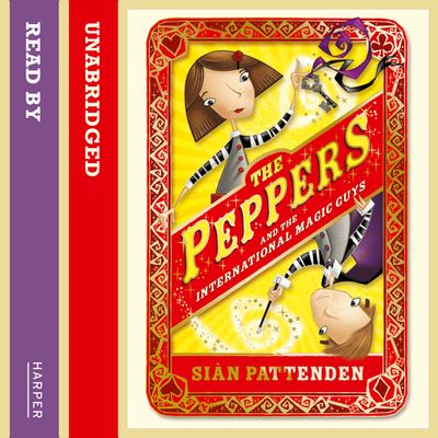 Cover image for The Peppers and the International Magic Guys: Unabridged edition - Sian Pattenden, Read by Penny McDonald