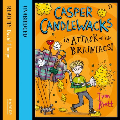 Cover image for Casper Candlewacks in Attack of the Brainiacs!: Unabridged edition - Ivan Brett, Read by David Thorpe