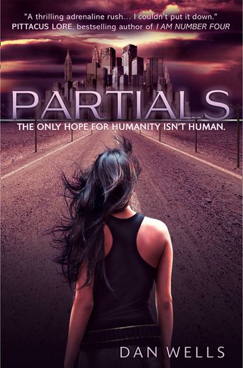 Partials - Partials (Partials, Book 1) - Dan Wells