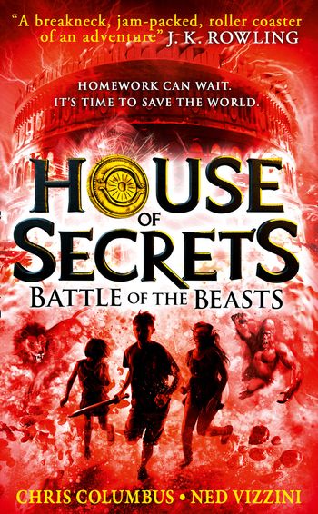 House of Secrets - Battle of the Beasts (House of Secrets, Book 2) - Chris Columbus and Ned Vizzini