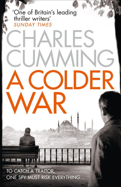 Thomas Kell Spy Thriller - A Colder War (Thomas Kell Spy Thriller, Book 2) - Charles Cumming