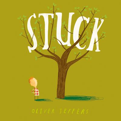 Cover image for Stuck: Unabridged edition - Oliver Jeffers, Illustrated by Oliver Jeffers, Read by Terence Stamp