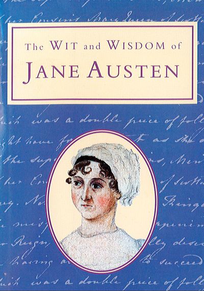 The Wit and Wisdom of Jane Austen (Text Only) - Edited by Michael Kerrigan