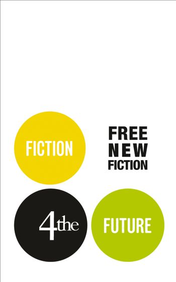 Fiction4theFuture: Free New Fiction - Chad Harbach, Darran McCann, Lily Tuck, Will Wiles, Evan Mandery, Nicci Cloke, Bonnie Jo Campbell, Anjali Joseph and Sam Thompson