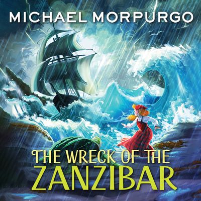The Wreck of the Zanzibar: Unabridged edition - Michael Morpurgo, Read by Harry Man
