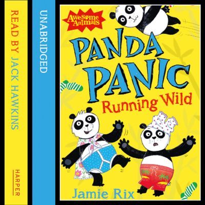 Cover image for Awesome Animals - Panda Panic - Running Wild (Awesome Animals): Unabridged edition - Jamie Rix, Read by Jack Hawkins