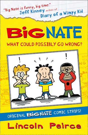 Big Nate - Big Nate Compilation 1: What Could Possibly Go Wrong? (Big Nate) - Lincoln Peirce
