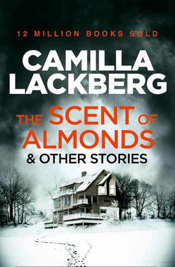 The Scent of Almonds and Other Stories - Camilla Läckberg