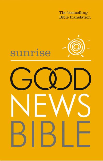 Sunrise Good News Bible (GNB): The Bestselling Bible Translation - 