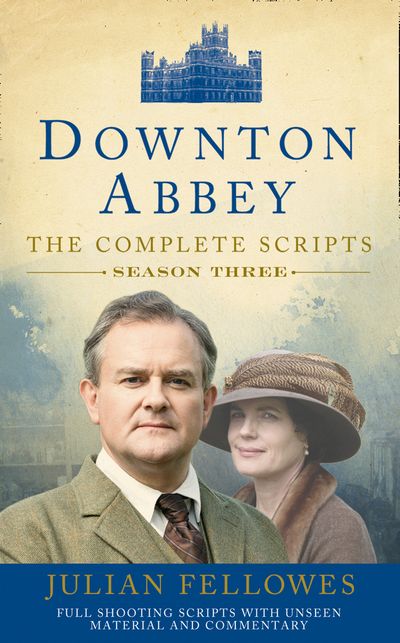 Cover image for Downton Abbey: Series 3 Scripts (Official) - Julian Fellowes