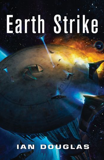 Star Carrier - Earth Strike (Star Carrier, Book 1) - Ian Douglas