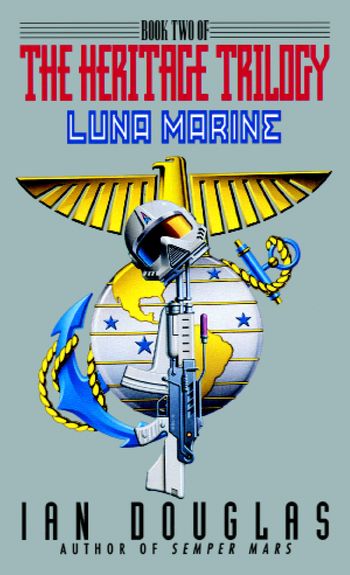Heritage - Luna Marine (Heritage, Book 2) - Ian Douglas