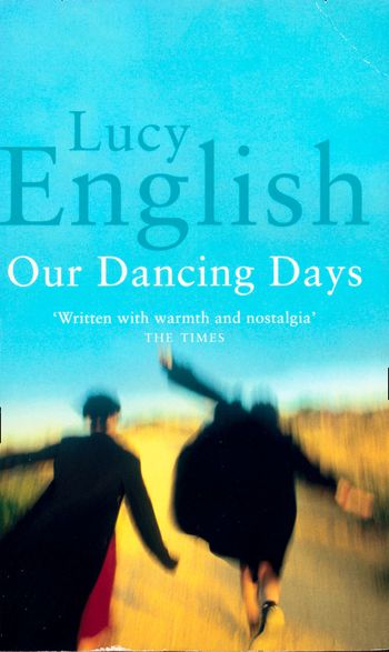 Our Dancing Days - Lucy English