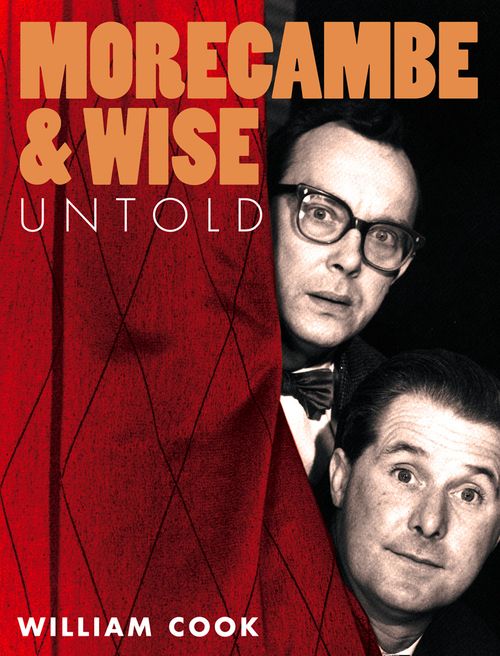 Morecambe and Wise Untold, Literature, Culture & Art, Paperback, William Cook