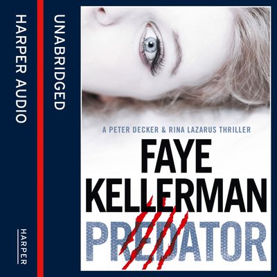Cover image for Peter Decker and Rina Lazarus Series - Predator (Peter Decker and Rina Lazarus Series, Book 21): Unabridged edition - Faye Kellerman, Read by Mitchell Greenberg