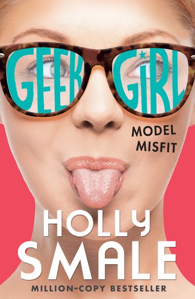 Geek Girl - Model Misfit (Geek Girl, Book 2) - Holly Smale