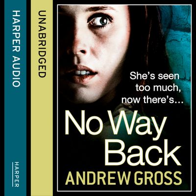 Cover image for No Way Back: Unabridged edition - Andrew Gross, Read by Lorelei King