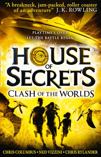 House of Secrets - Clash of the Worlds (House of Secrets, Book 3) - Chris Columbus, Ned Vizzini and Chris Rylander