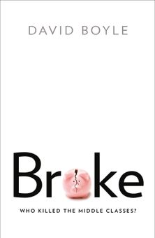 Broke: Who Killed the Middle Classes?