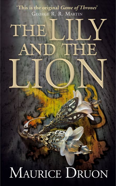 Cover image for The Accursed Kings - The Lily and the Lion (The Accursed Kings, Book 6) - Maurice Druon