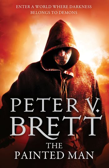 The Demon Cycle - The Painted Man (The Demon Cycle, Book 1) - Peter V. Brett