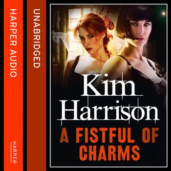 Rachel Morgan / The Hollows - A Fistful of Charms (Rachel Morgan / The Hollows, Book 4): Unabridged edition - Kim Harrison, Read by Marguerite Gavin