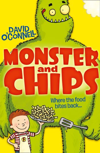 Monster and Chips - Monster and Chips (Monster and Chips, Book 1) - David O’Connell
