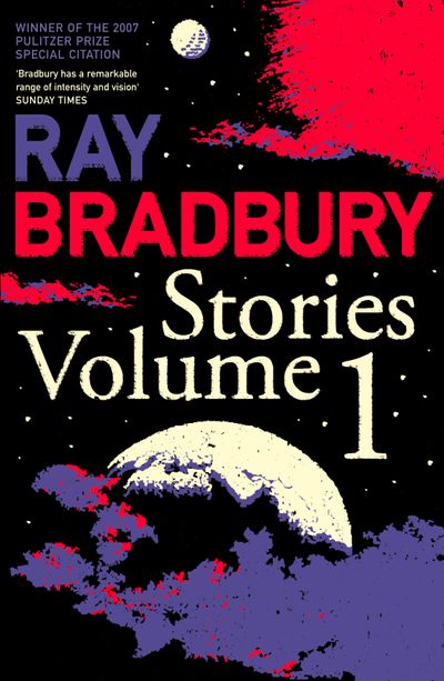 Ray Bradbury Stories Volume 1 - Ray Bradbury