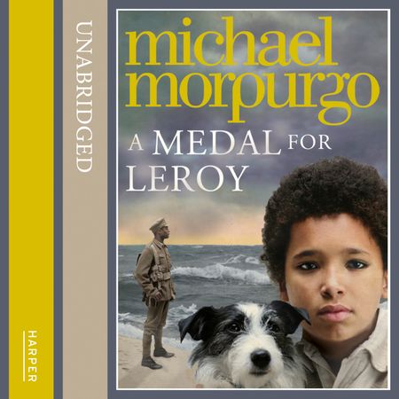 A Medal for Leroy - Michael Morpurgo, Read by Brian Trueman and Mairi Macfarlane