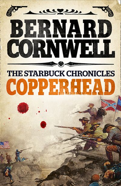 The Starbuck Chronicles - Copperhead (The Starbuck Chronicles, Book 2) - Bernard Cornwell