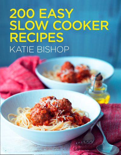 Cover image for 200 Easy Slow Cooker Recipes - Katie Bishop