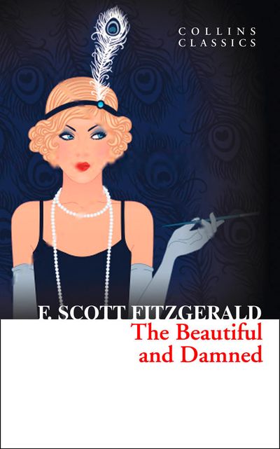 Cover image for Collins Classics - The Beautiful and Damned (Collins Classics) - F. Scott Fitzgerald