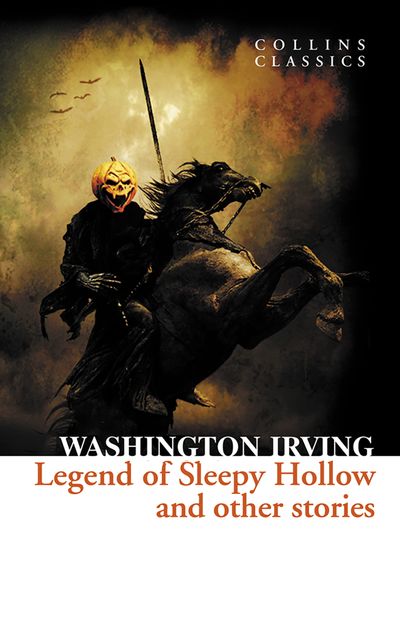 Cover image for Collins Classics - The Legend of Sleepy Hollow and Other Stories (Collins Classics) - Washington Irving