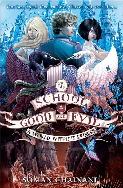 The School for Good and Evil - A World Without Princes (The School for Good and Evil, Book 2) - Soman Chainani