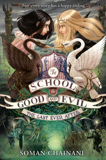 The School for Good and Evil - The Last Ever After (The School for Good and Evil, Book 3) - Soman Chainani