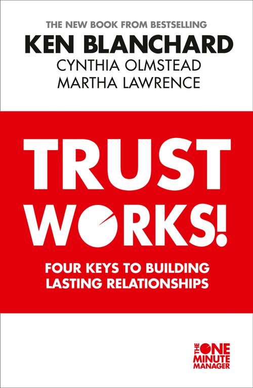 Trust Works, Self-Improvement & Colouring, Paperback, Ken Blanchard, Cynthia Olmstead and Martha Lawrence