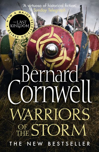 The Last Kingdom Series - Warriors of the Storm (The Last Kingdom Series, Book 9) - Bernard Cornwell