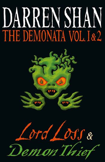 The Demonata - Volumes 1 and 2 - Lord Loss/Demon Thief (The Demonata) - Darren Shan