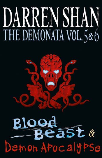 The Demonata - Volumes 5 and 6 - Blood Beast/Demon Apocalypse (The Demonata) - Darren Shan