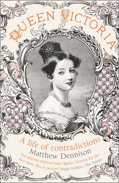 Cover image for Queen Victoria: A Life of Contradictions - Matthew Dennison