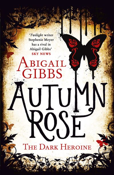 The Dark Heroine - Autumn Rose (The Dark Heroine, Book 2) - Abigail Gibbs