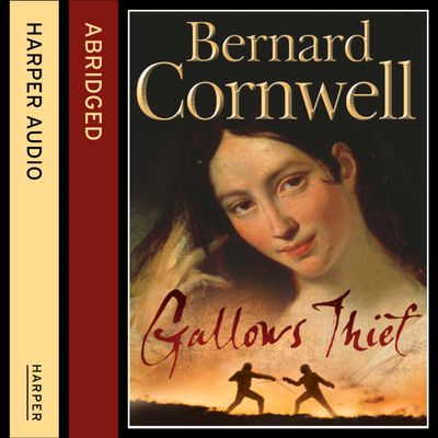 Cover image for Gallows Thief: Abridged edition - Bernard Cornwell, Read by James Frain