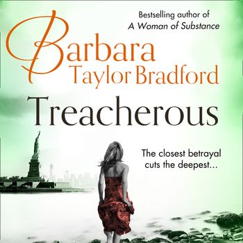 Treacherous: Unabridged edition - Barbara Taylor Bradford, Read by Jennifer Woodward