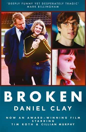 Broken: Film tie-in edition - Daniel Clay