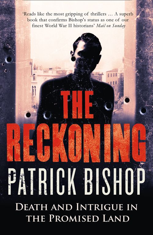 The Reckoning, Biography, Literature and Literary studies – Biography and non-fiction prose – Biography: general – Biography: historical, political and military, Paperback, Patrick Bishop - Image 4