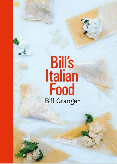 Bill’s Italian Food, Food & Drink, Hardback, Bill Granger