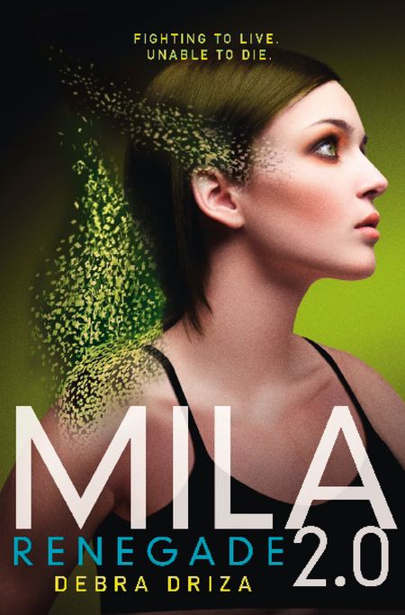 Cover image for Mila 2.0: Renegade - Debra Driza