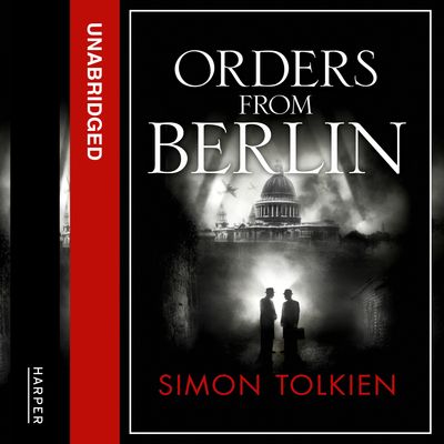 Cover image for Inspector Trave - Orders from Berlin (Inspector Trave, Book 3): Unabridged edition - Simon Tolkien, Read by Damian Kell